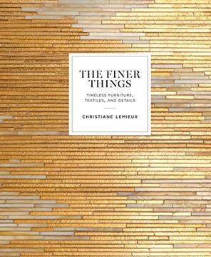 portada The Finer Things: Timeless Furniture, Textiles, and Details (en Inglés)
