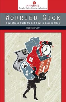 portada Worried Sick: How Stress Hurts Us and How to Bounce Back (Pinpoints) (en Inglés)