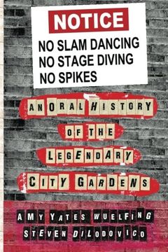 portada No Slam Dancing, No Stage Diving, No Spikes:: An Oral History of New Jersey's Legendary City Gardens