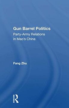 portada Gun Barrel Politics: Party-Army Relations in Mao's China (en Inglés)