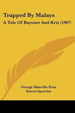 portada trapped by malays: a tale of bayonet and kris (1907) (en Inglés)