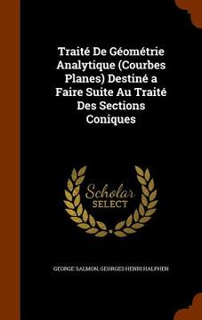 portada Traité De Géométrie Analytique (Courbes Planes) Destiné a Faire Suite Au Traité Des Sections Coniques