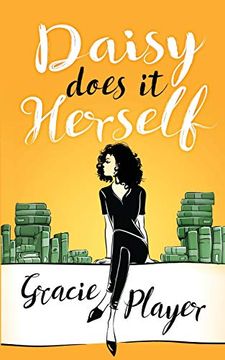 portada Daisy Does it Herself: A Funny, Heartwarming Romantic Comedy (en Inglés)