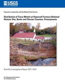 portada Distribution of Trace Metals at Hopewell Furnace National Historic Site, Berks and Chester Counties, Pennsylvania (in English)