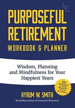 portada Purposeful Retirement Workbook & Planner: Wisdom, Planning and Mindfulness for Your Happiest Years (en Inglés)