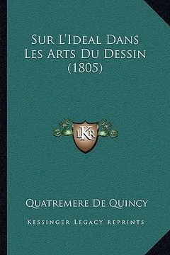 portada Sur L'Ideal Dans Les Arts Du Dessin (1805) (in French)