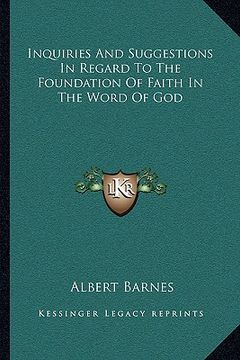 portada inquiries and suggestions in regard to the foundation of faith in the word of god (en Inglés)