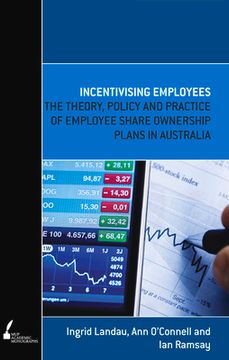 portada Incentivising Employees: The Theory, Policy and Practice of Employee Share Ownership Plans in Australia (en Inglés)