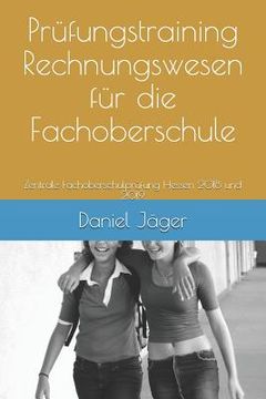 portada Prüfungstraining Rechnungswesen Für Die Fachoberschule: Zentrale Fachoberschulprüfung Hessen 2018 Und 2019 (in German)