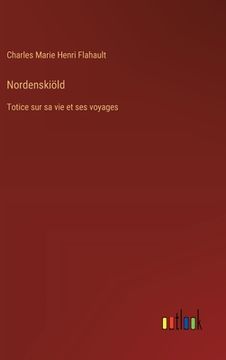 portada Nordenskiöld: Totice sur sa vie et ses voyages (en Francés)