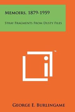portada memoirs, 1879-1959: stray fragments from dusty files (en Inglés)