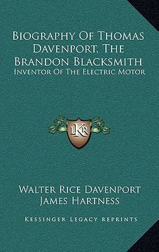 portada biography of thomas davenport, the brandon blacksmith: inventor of the electric motor (en Inglés)