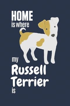 portada Home is where my Russell Terrier is: For Russell Terrier Dog Fans