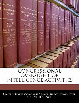 portada congressional oversight of intelligence activities (en Inglés)