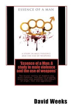 portada 'essence of a man: a study in male violence and the use of weapons' (en Inglés)