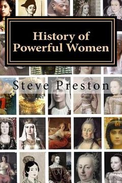 portada History of Powerful Women: History of the Famous and Infamous (en Inglés)