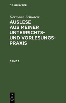 portada Hermann Schubert: Auslese aus Meiner Unterrichts- und Vorlesungspraxis. Band 1 (en Alemán)
