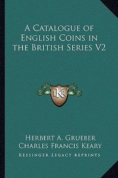 portada a catalogue of english coins in the british series v2 (in English)