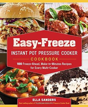 portada Easy-Freeze Instant pot Pressure Cooker Cookbook: 100 Freeze-Ahead, Make-In-Minutes Recipes for Every Multi-Cooker (en Inglés)