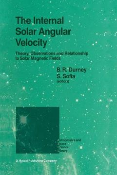 portada The Internal Solar Angular Velocity: Theory, Observations and Relationship to Solar Magnetic Fields (en Inglés)