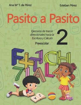 portada Pasito a Pasito 2! Ejercicios de Trazos Direccionales Hacia la Escritura y el Cálculo 2 (in Spanish)