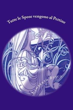 portada Tutte le Spose vengono al Pettine: Schizzi - Ricci - Capricci e amenità di un giorno di matrimonio (en Italiano)