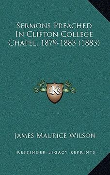 portada sermons preached in clifton college chapel, 1879-1883 (1883) (in English)