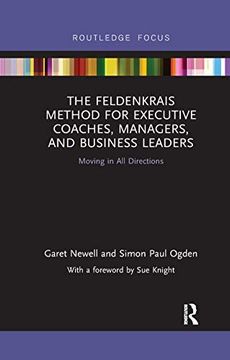 portada The Feldenkrais Method for Executive Coaches, Managers, and Business Leaders: Moving in all Directions (Routledge Focus on Mental Health) (en Inglés)