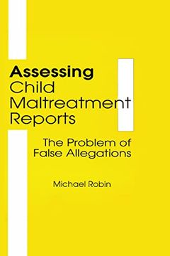 portada Assessing Child Maltreatment Reports: The Problem of False Allegations (en Inglés)