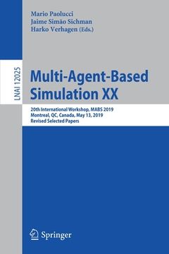 portada Multi-Agent-Based Simulation XX: 20th International Workshop, Mabs 2019, Montreal, Qc, Canada, May 13, 2019, Revised Selected Papers (en Inglés)