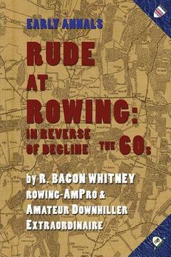 portada Rude at Rowing: In Reverse of Decline (en Inglés)