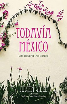 portada Todavía México: Life Beyond the Border (en Inglés)