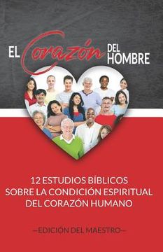 portada El Corazón del Hombre (Edición del Maestro): 12 Estudios Bíblicos sobre la Condición Espiritual del Corazón Humano
