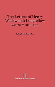 portada The Letters of Henry Wadsworth Longfellow, Volume V: 1866-1874