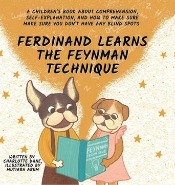 portada Ferdinand Learns the Feynman Technique: A Children's Book About Comprehension, Self-Explanation, and How to Make Sure You Don't Have Any Blind Spots