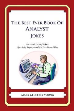portada The Best Ever Book of Analyst Jokes: Lots and Lots of Jokes Specially Repurposed for You-Know-Who (en Inglés)