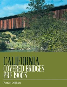 portada California Covered Bridges Pre 1900's (en Inglés)