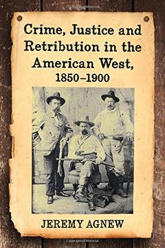 portada Crime, Justice and Retribution in the American West, 1850-1900