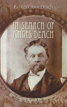 portada In Search of Anges Deach: Our Family Search for Ancestors (en Inglés)