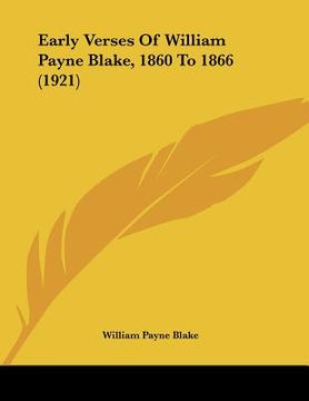 portada early verses of william payne blake, 1860 to 1866 (1921) (en Inglés)