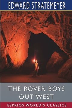 portada The Rover Boys out West (Esprios Classics): or, The Search for a Lost Mine