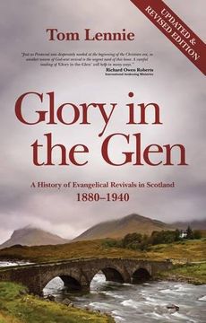portada Glory in the Glen: A History of Evangelical Revivals in Scotland 1880-1940 (en Inglés)