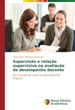 portada Supervisão e relação supervisiva na avaliação de desempenho docente: Um estudo de caso na educação em línguas (Portuguese Edition)