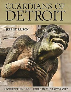 portada Guardians of Detroit: Architectural Sculpture in the Motor City (Painted Turtle) (in English)