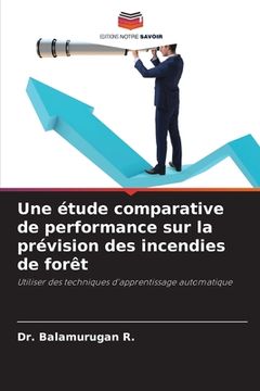 portada Une étude comparative de performance sur la prévision des incendies de forêt (en Francés)