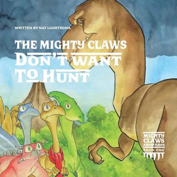 portada The Mighty Claws Don'T Want to Hunt (en Inglés)