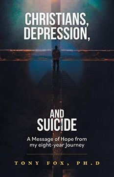 portada Christians, Depression, and Suicide: A Message of Hope From my Eight-Year Journey (in English)