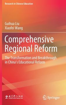 portada Comprehensive Regional Reform: The Transformation and Breakthrough in China's Educational Reform (en Inglés)