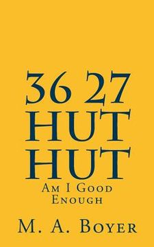 portada 36 27 Hut Hut: Am I Good Enough (en Inglés)