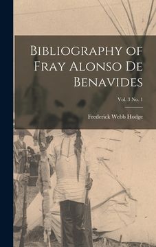 portada Bibliography of Fray Alonso De Benavides; vol. 3 no. 1 (en Inglés)